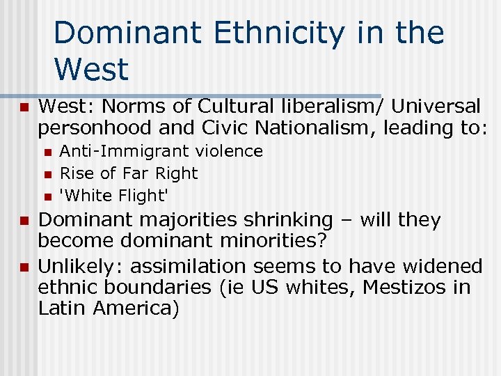 Dominant Ethnicity in the West n West: Norms of Cultural liberalism/ Universal personhood and