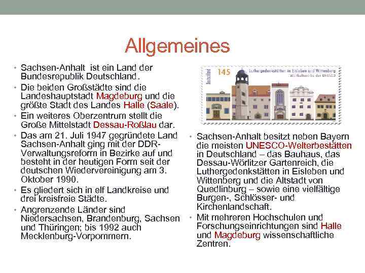 Allgemeines • Sachsen-Anhalt ist ein Land der • • • Bundesrepublik Deutschland. Die beiden