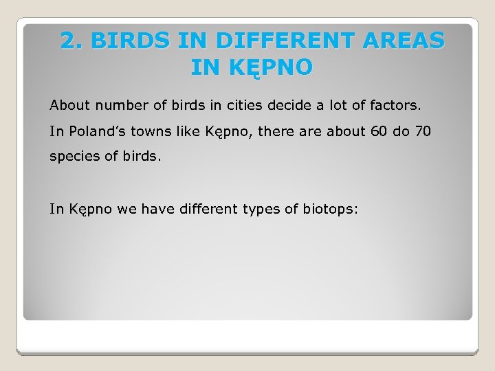 2. BIRDS IN DIFFERENT AREAS IN KĘPNO About number of birds in cities decide