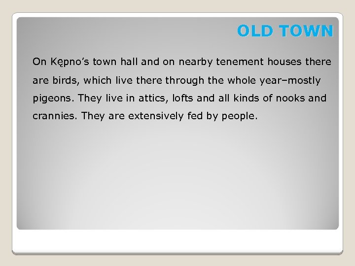 OLD TOWN On Kępno’s town hall and on nearby tenement houses there are birds,