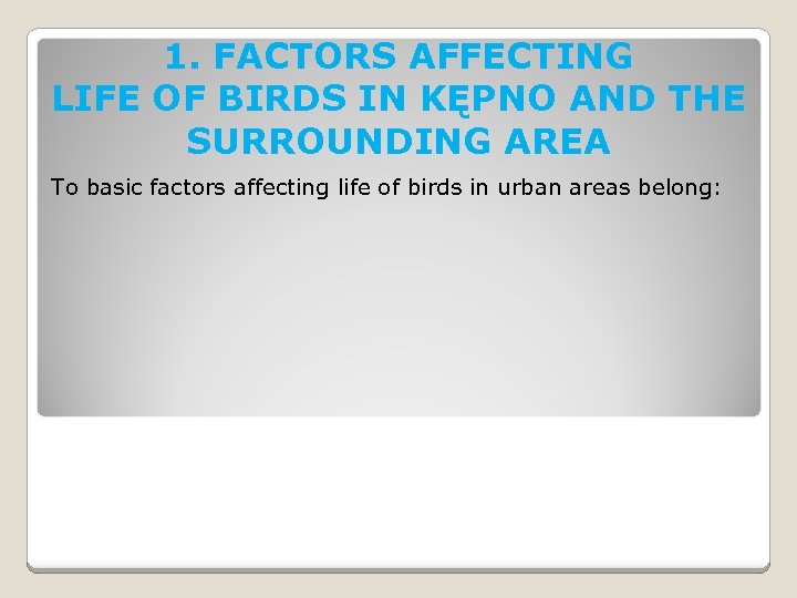 1. FACTORS AFFECTING LIFE OF BIRDS IN KĘPNO AND THE SURROUNDING AREA To basic