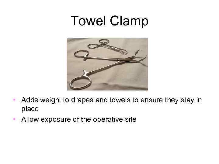 Towel Clamp • Adds weight to drapes and towels to ensure they stay in