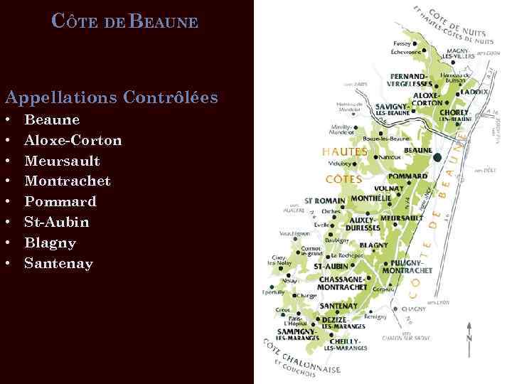 CÔTE DE BEAUNE Appellations Contrôlées • • Beaune Aloxe-Corton Meursault Montrachet Pommard St-Aubin Blagny