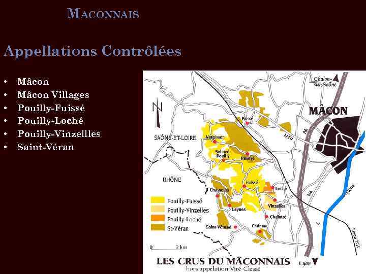 MACONNAIS Appellations Contrôlées • • • Mâcon Villages Pouilly-Fuissé Pouilly-Loché Pouilly-Vinzellles Saint-Véran 