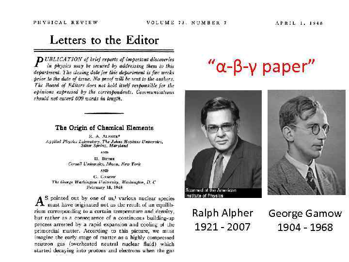 “α-β-γ paper” Ralph Alpher 1921 - 2007 George Gamow 1904 - 1968 