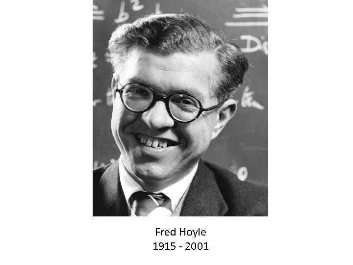 Fred Hoyle 1915 - 2001 