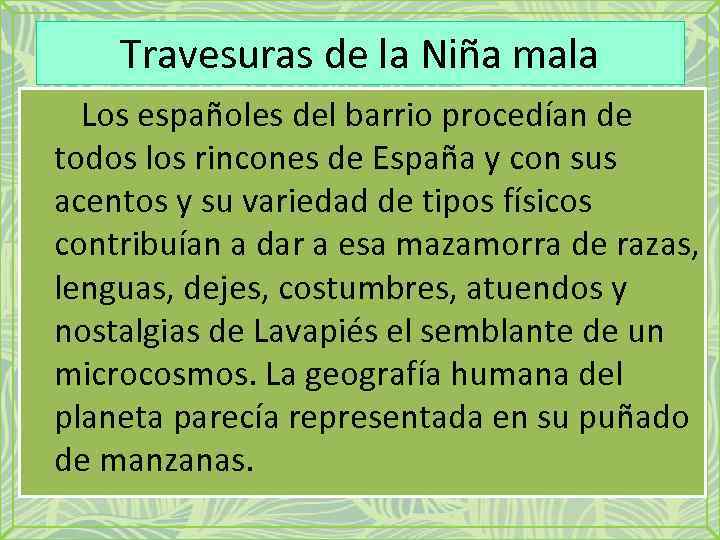 Travesuras de la Niña mala Los españoles del barrio procedían de todos los rincones