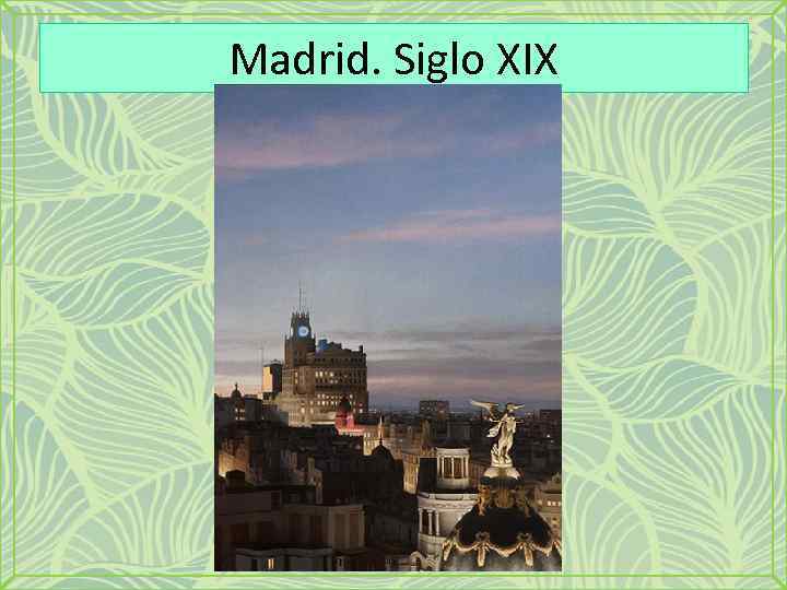 Madrid. Siglo XIX 