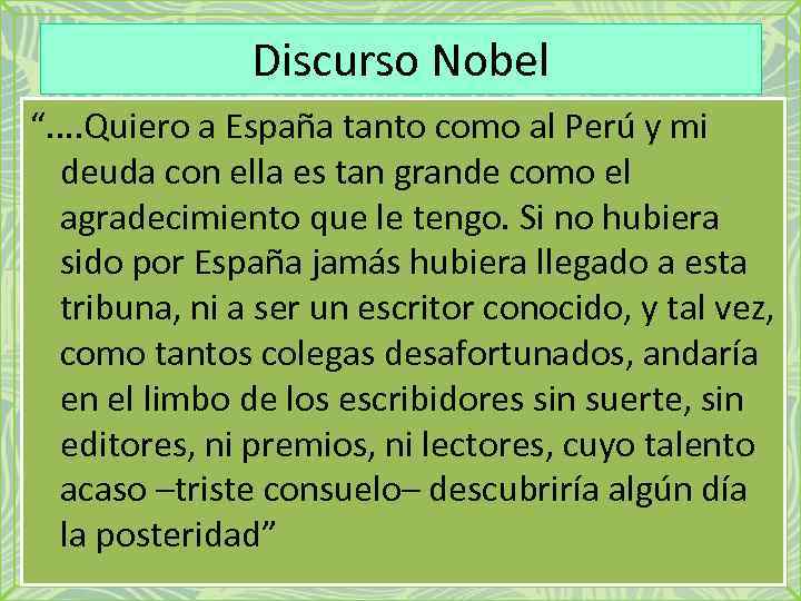 Discurso Nobel “. . Quiero a España tanto como al Perú y mi deuda