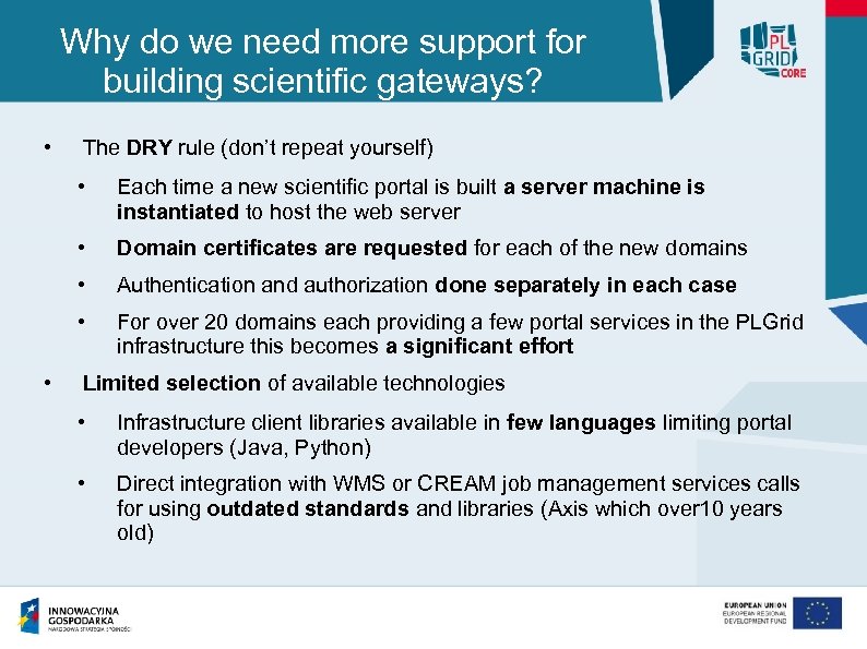 Why do we need more support for building scientific gateways? • The DRY rule