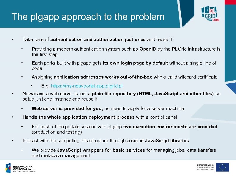 The plgapp approach to the problem • Take care of authentication and authorization just