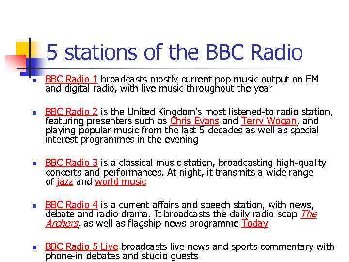 5 stations of the BBC Radio n n n BBC Radio 1 broadcasts mostly