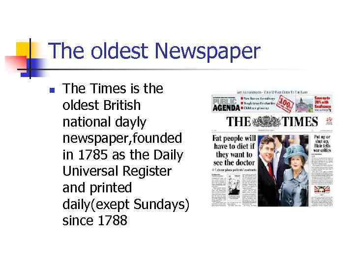 The oldest Newspaper n The Times is the oldest British national dayly newspaper, founded