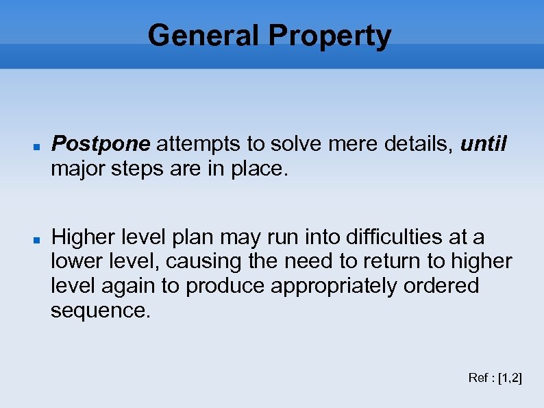 General Property Postpone attempts to solve mere details, until major steps are in place.