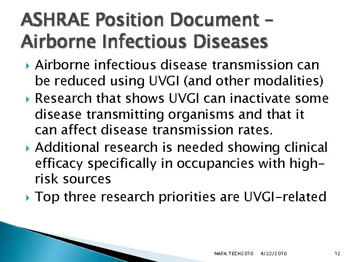 ASHRAE Position Document – Airborne Infectious Diseases Airborne infectious disease transmission can be reduced
