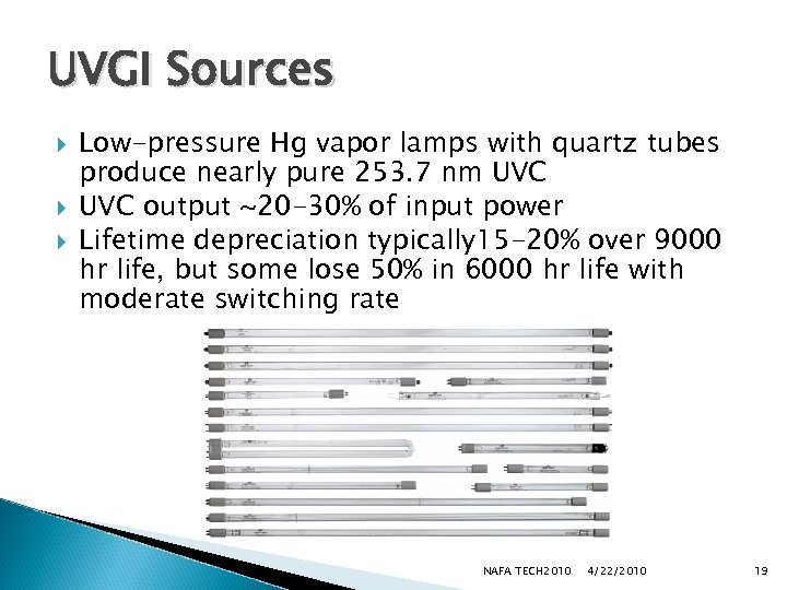 UVGI Sources Low-pressure Hg vapor lamps with quartz tubes produce nearly pure 253. 7