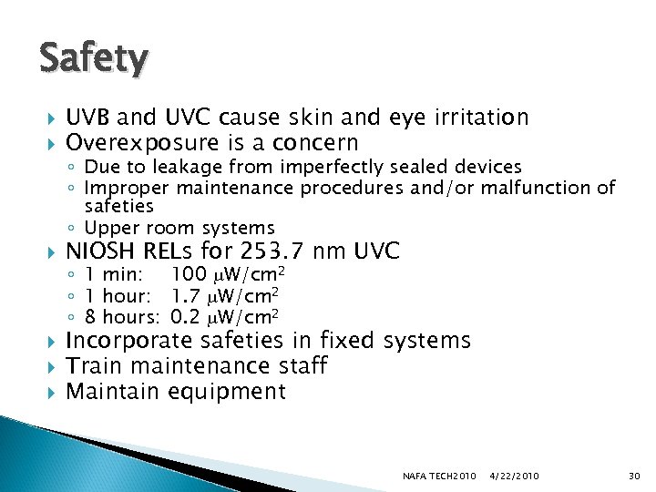Safety UVB and UVC cause skin and eye irritation Overexposure is a concern NIOSH