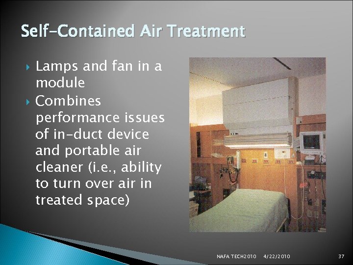 Self-Contained Air Treatment Lamps and fan in a module Combines performance issues of in-duct