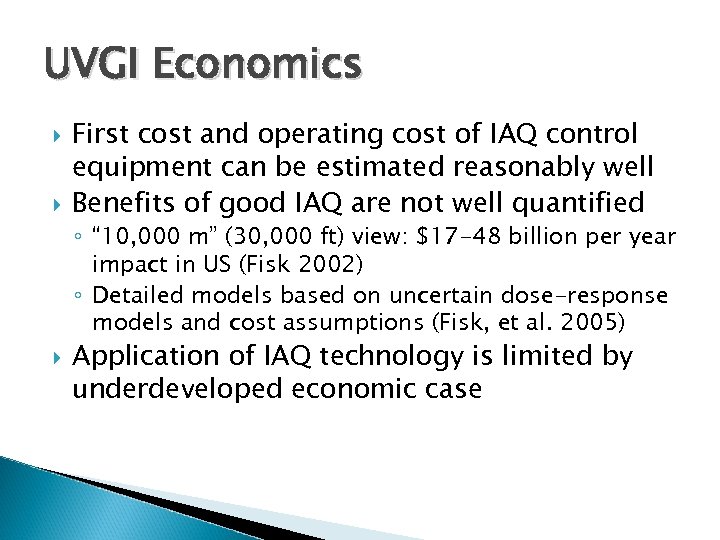 UVGI Economics First cost and operating cost of IAQ control equipment can be estimated