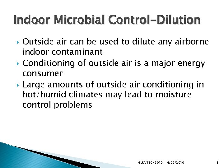 Indoor Microbial Control-Dilution Outside air can be used to dilute any airborne indoor contaminant