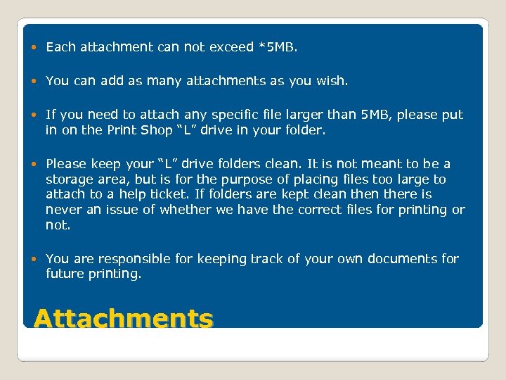  Each attachment can not exceed *5 MB. You can add as many attachments
