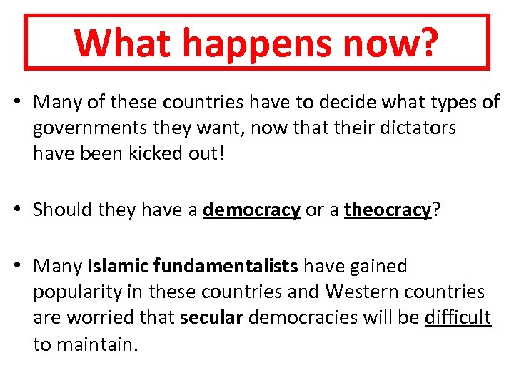 What happens now? • Many of these countries have to decide what types of