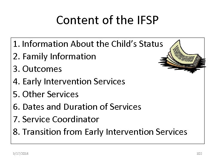 Content of the IFSP 1. Information About the Child’s Status 2. Family Information 3.