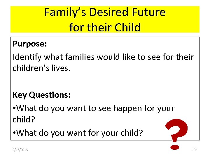 Family’s Desired Future for their Child Purpose: Identify what families would like to see
