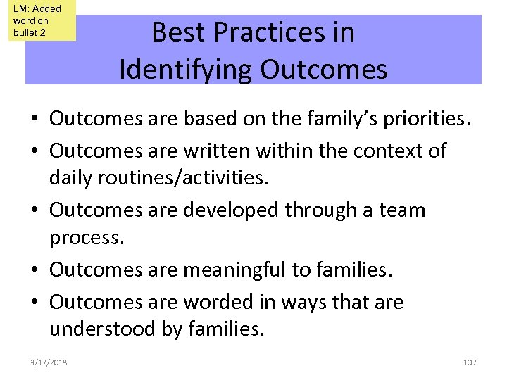LM: Added word on bullet 2 Best Practices in Identifying Outcomes • Outcomes are
