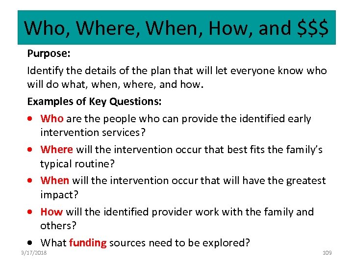 Who, Where, When, How, and $$$ Purpose: Identify the details of the plan that