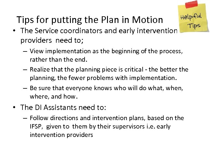 Tips for putting the Plan in Motion • The Service coordinators and early intervention