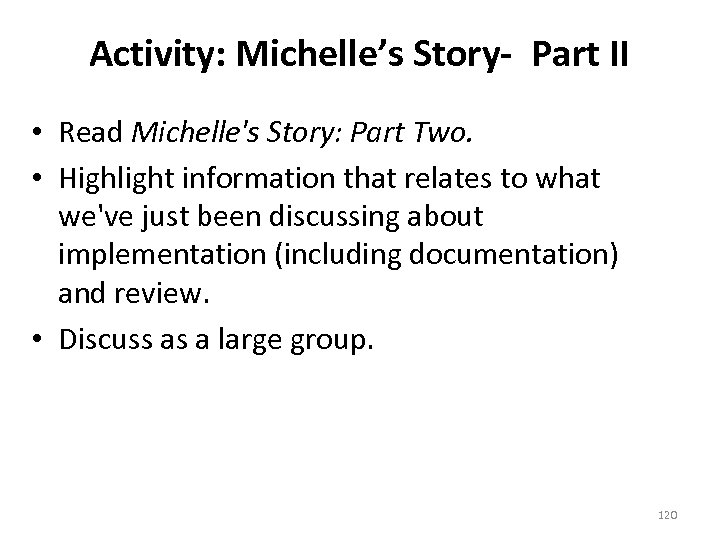 Activity: Michelle’s Story- Part II • Read Michelle's Story: Part Two. • Highlight information