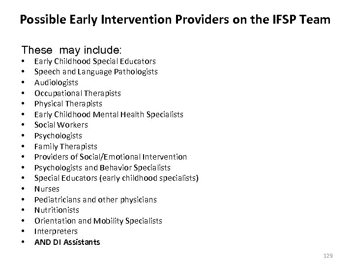 Possible Early Intervention Providers on the IFSP Team These may include: • • •