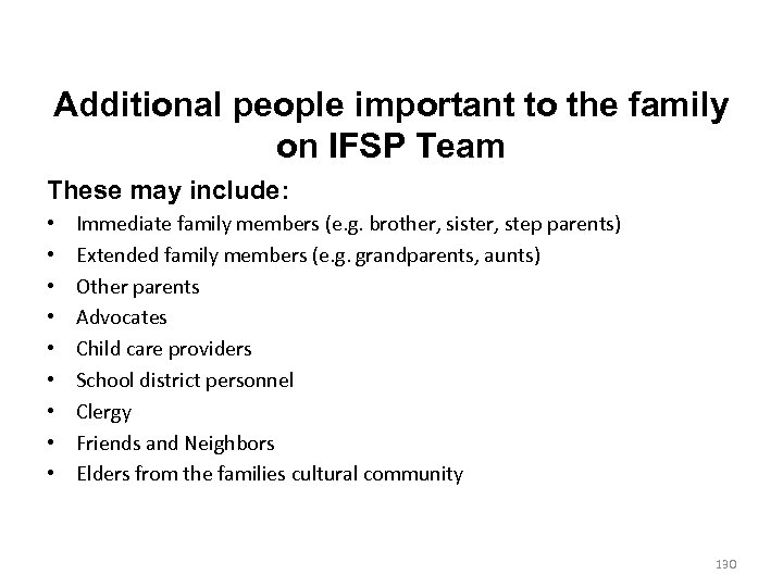 Additional people important to the family on IFSP Team These may include: • •