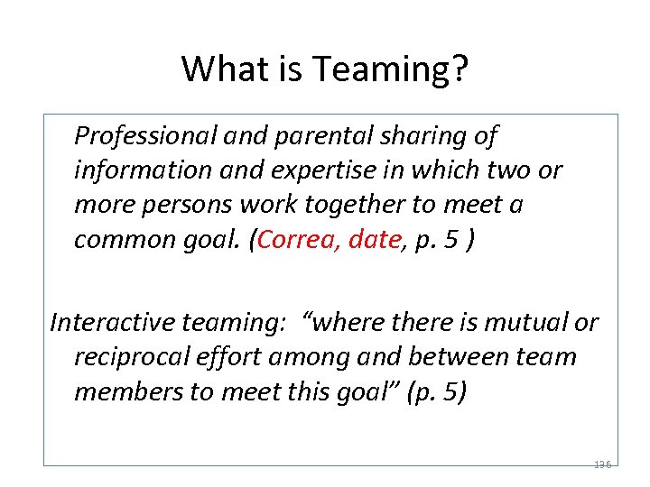 What is Teaming? Professional and parental sharing of information and expertise in which two