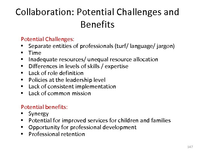 Collaboration: Potential Challenges and Benefits Potential Challenges: • Separate entities of professionals (turf/ language/
