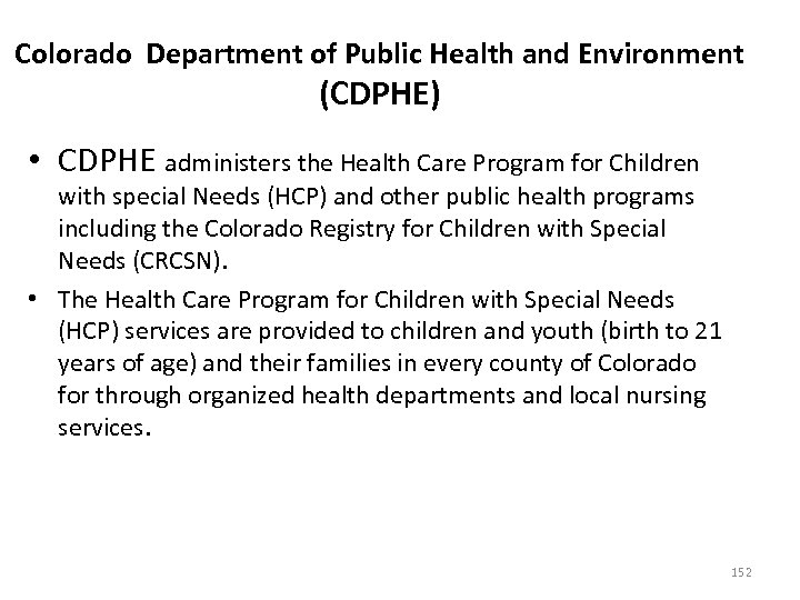 Colorado Department of Public Health and Environment (CDPHE) • CDPHE administers the Health Care