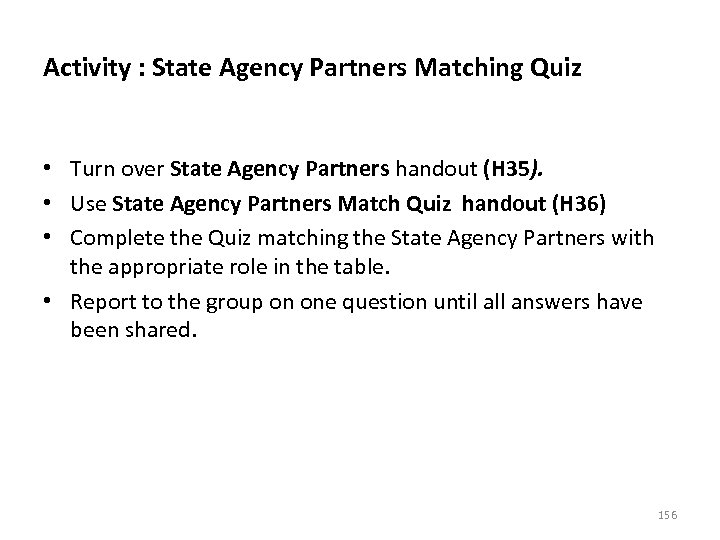 Activity : State Agency Partners Matching Quiz • Turn over State Agency Partners handout