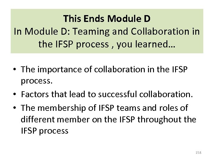 This Ends Module D In Module D: Teaming and Collaboration in the IFSP process