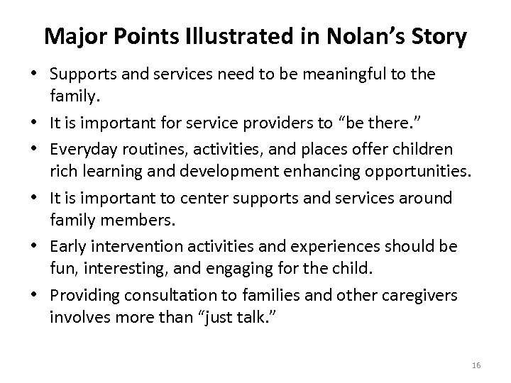 Major Points Illustrated in Nolan’s Story • Supports and services need to be meaningful