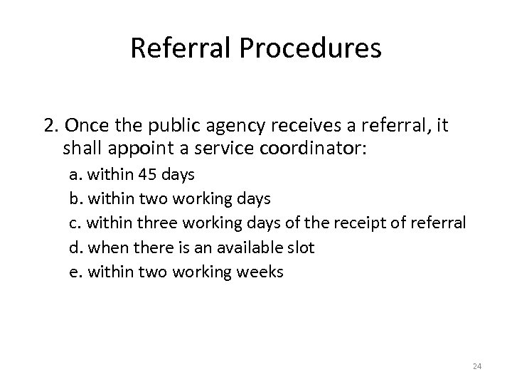 Referral Procedures 2. Once the public agency receives a referral, it shall appoint a
