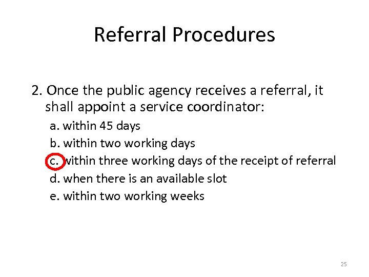 Referral Procedures 2. Once the public agency receives a referral, it shall appoint a