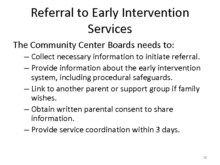 Referral to Early Intervention Services The Community Center Boards needs to: – Collect necessary