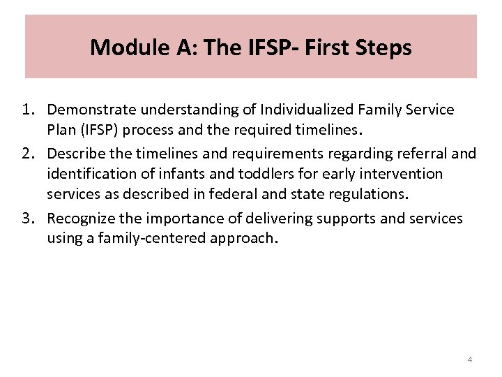 Module A: The IFSP- First Steps 1. Demonstrate understanding of Individualized Family Service Plan