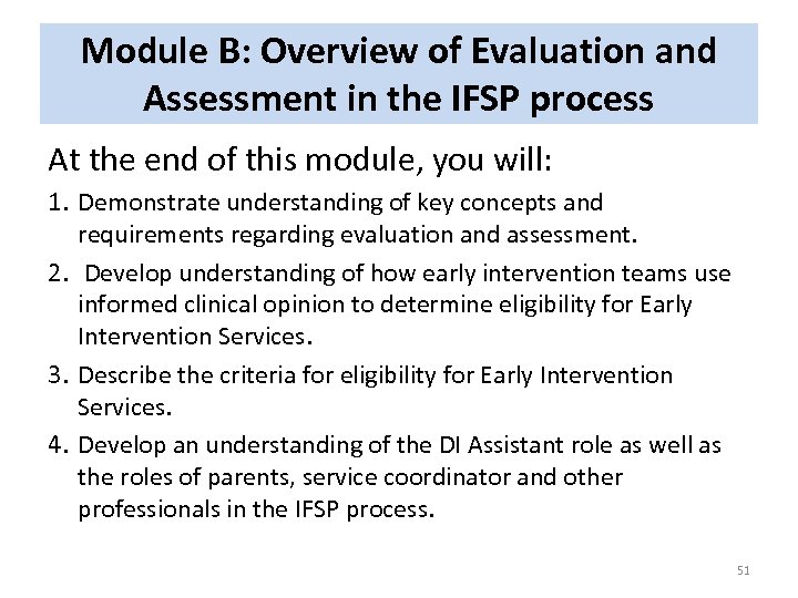 Module B: Overview of Evaluation and Assessment in the IFSP process At the end