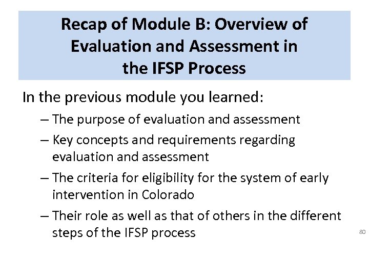 Recap of Module B: Overview of Evaluation and Assessment in the IFSP Process In