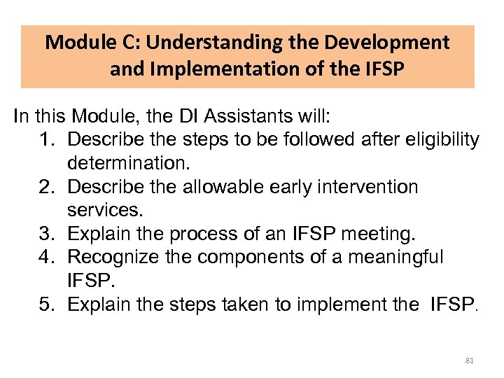 Module C: Understanding the Development and Implementation of the IFSP In this Module, the