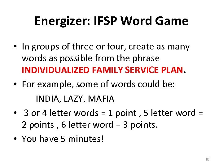 Energizer: IFSP Word Game • In groups of three or four, create as many
