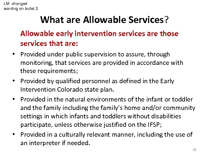 LM: changed wording on bullet 2 What are Allowable Services? Allowable early intervention services
