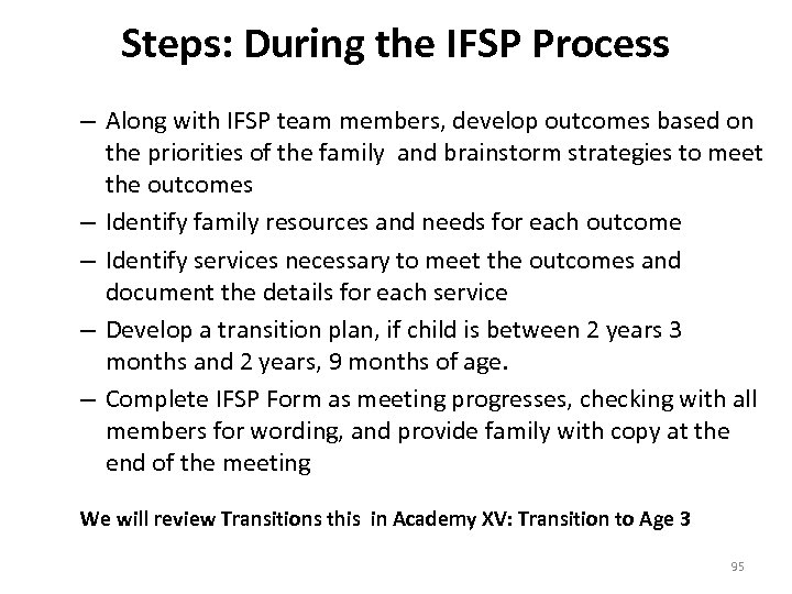 Steps: During the IFSP Process – Along with IFSP team members, develop outcomes based